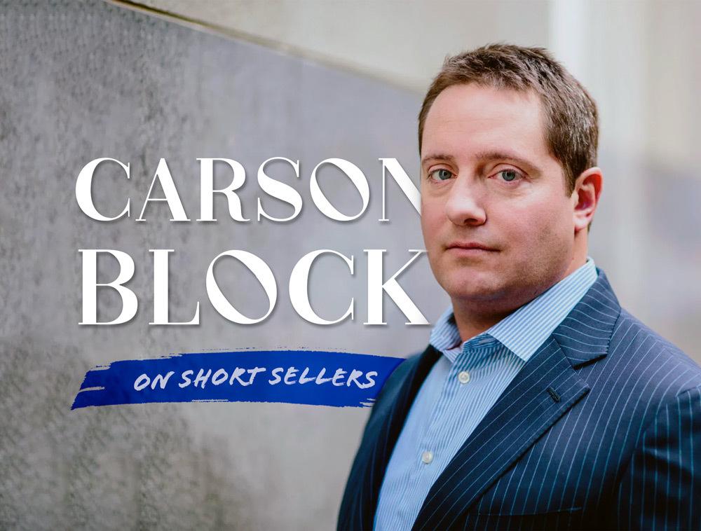 Carson Block On Short Sellers: “People Smelled Blood. They Wanted To Break Something.”