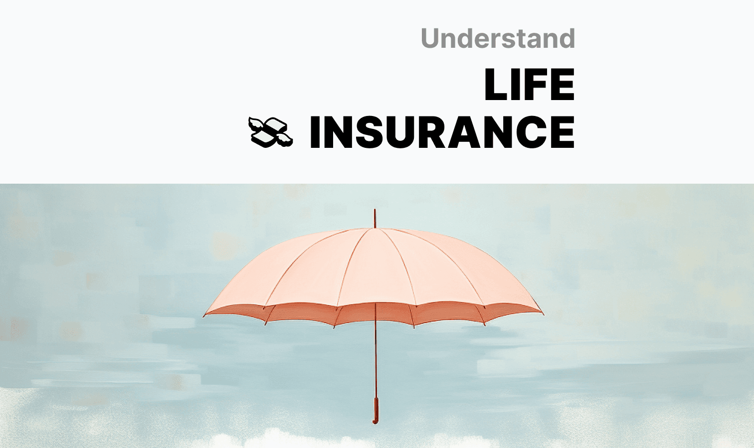 Using Life Insurance To Protect Your Loved Ones